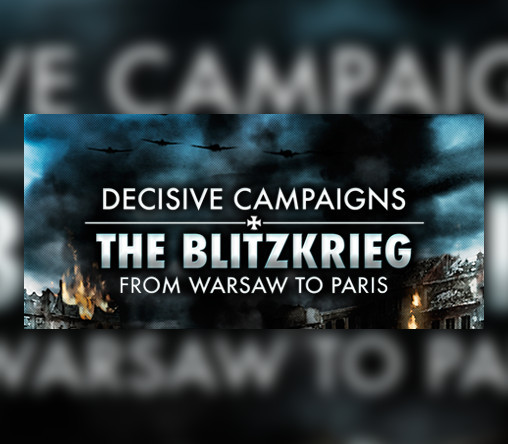 Decisive Campaigns: The Blitzkrieg from Warsaw to Paris Steam CD Key Logo