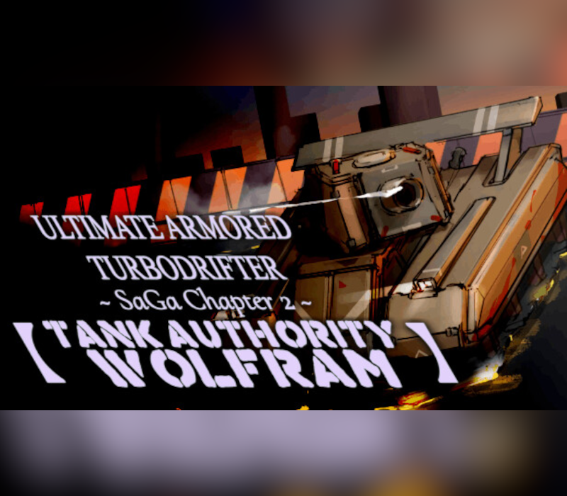 ULTIMATE ARMORED TURBODRIFTER ~ SaGa Chapter 2 ~【TANK AUTHORITY WOLFRAM】PC Steam CD Key Logo