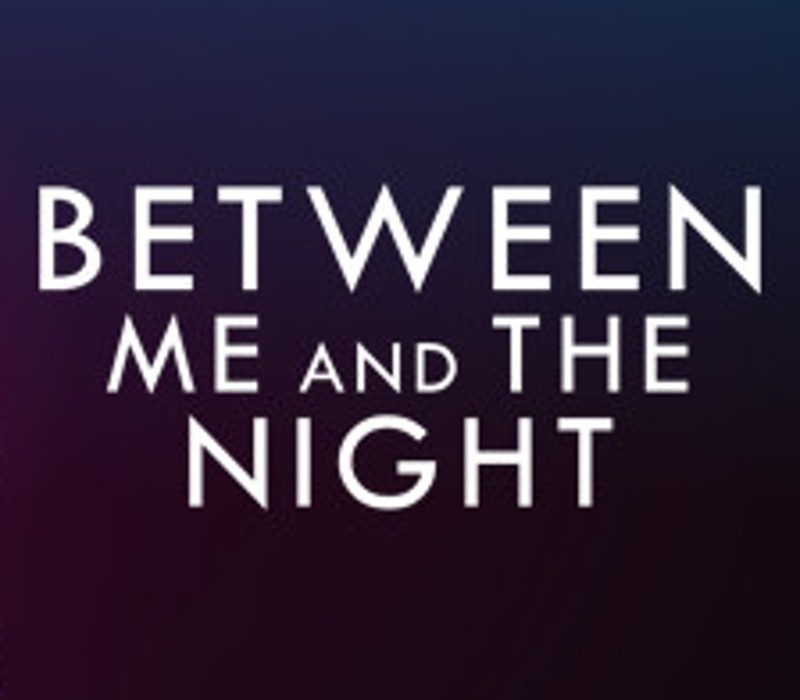 Between Me and The Night Steam CD Key Logo