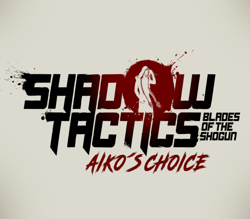 Shadow Tactics: Blades of the Shogun - Aiko's Choice EU Steam CD Key Logo