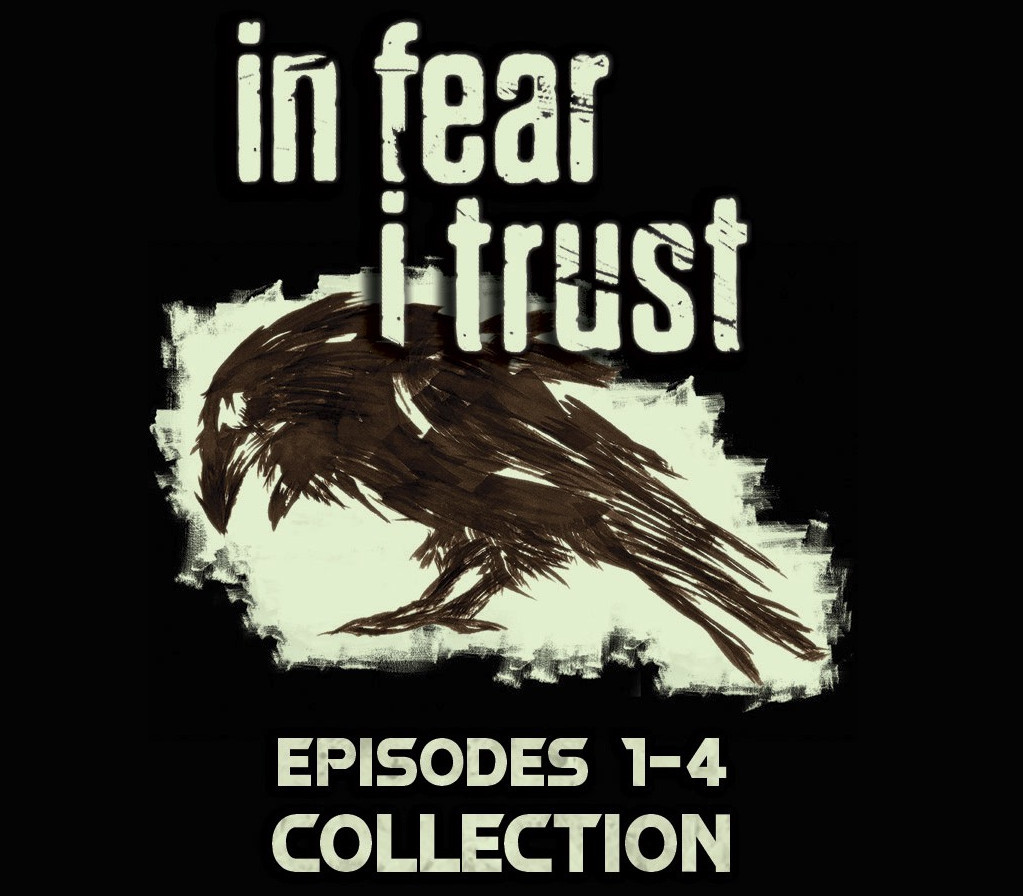 In Fear I Trust: Episodes 1-4 Collection Pack Steam CD Key Logo