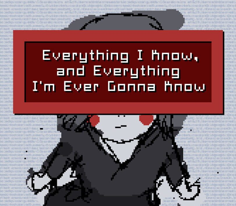 Everything I Know, and Everything I'm Ever Gonna Know PC Steam CD Key Logo