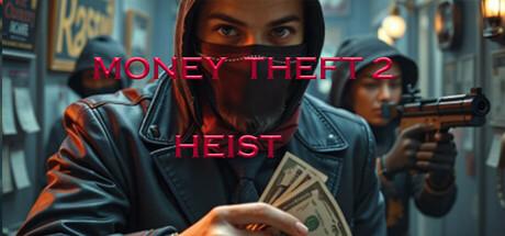 Money Theft 2: Heist PC Steam CD Key Logo