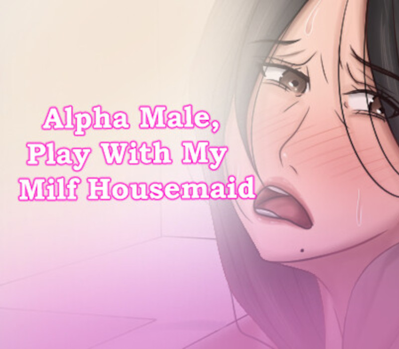 Alpha Male, Play With My Milf Housemaid Steam CD Key Logo