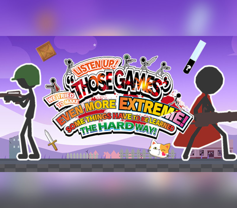 LISTEN UP! WE TRIED TO MAKE “THOSE GAMES” EVEN MORE EXTREME! SOME THINGS HAVE TO BE LEARNED THE HARD WAY! PC Steam CD Key Logo