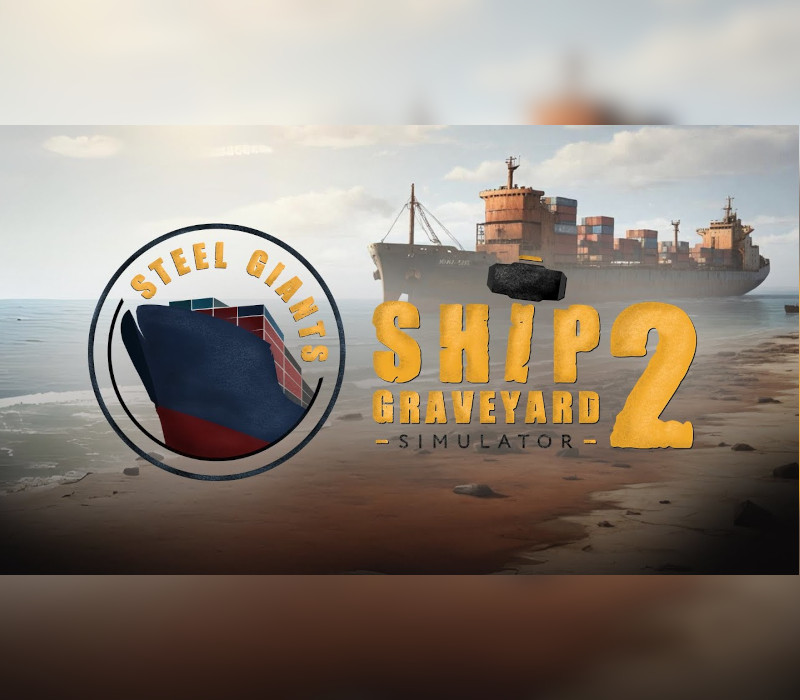 Ship Graveyard Simulator 2 - Steel Giants DLC PC Steam CD Key Logo